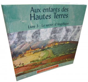 "Aux enfants des Hautes Terres" tome 3 Le secret d'Angélique