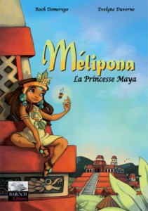 Melipona la Princesse Maya de Roch Domerego et Evelyne Duverne