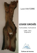 Louise Groues 1868 1931 Biographie Par Luce Van Torre