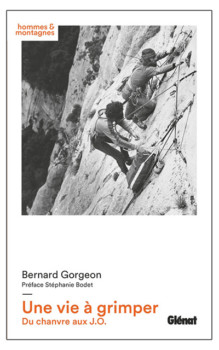 Une vie à grimper de Bernard Gorgeon