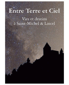 Entre Terre et Ciel, vies et destins à Saint Michel & Lincel
