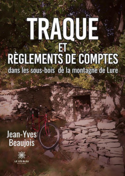 Traque et règlements de comptes dans les sous-bois de la montagne de Lure de Jean-Yves Beaujois