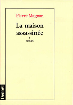 La maison assassinée de Pierre Magnan