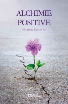 Alchimie Positive de Christian Dumotier