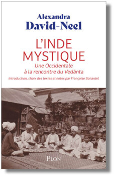 L'Inde mystique. Une Occidentale à la rencontre du Vedanta d'Alexandra David-Néel