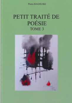 Petit traité de poésie tome 3 de Pierre Ragolski