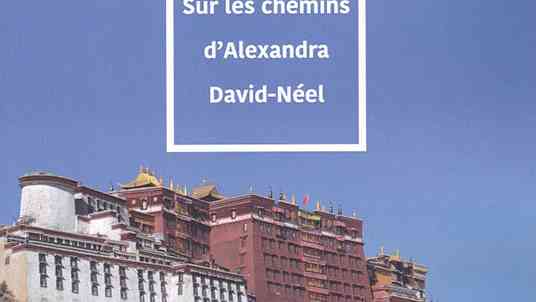 Sur les chemins d'Alexandra David-Néel n°4 Sur les chemins d'Alexandra David-Néel n°4