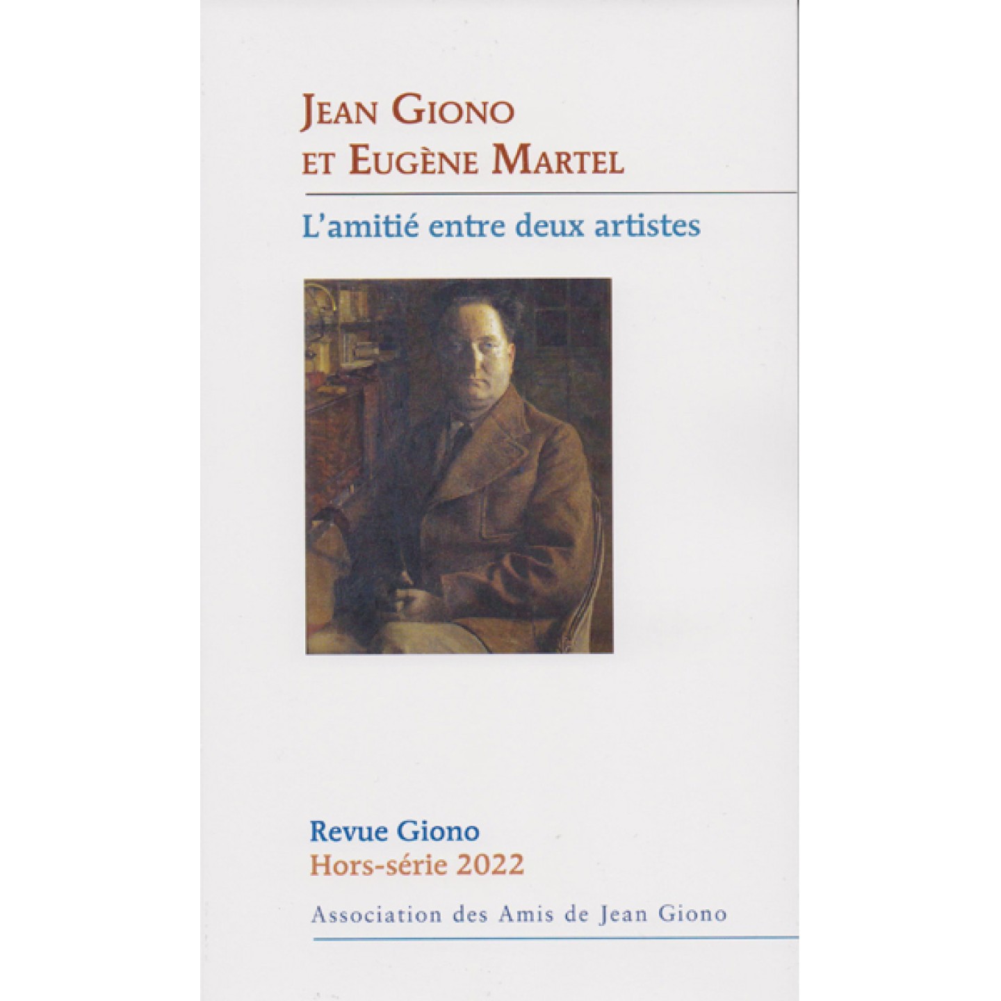 Jean Giono - Eugène Martel. L'amitié entre deux artistes