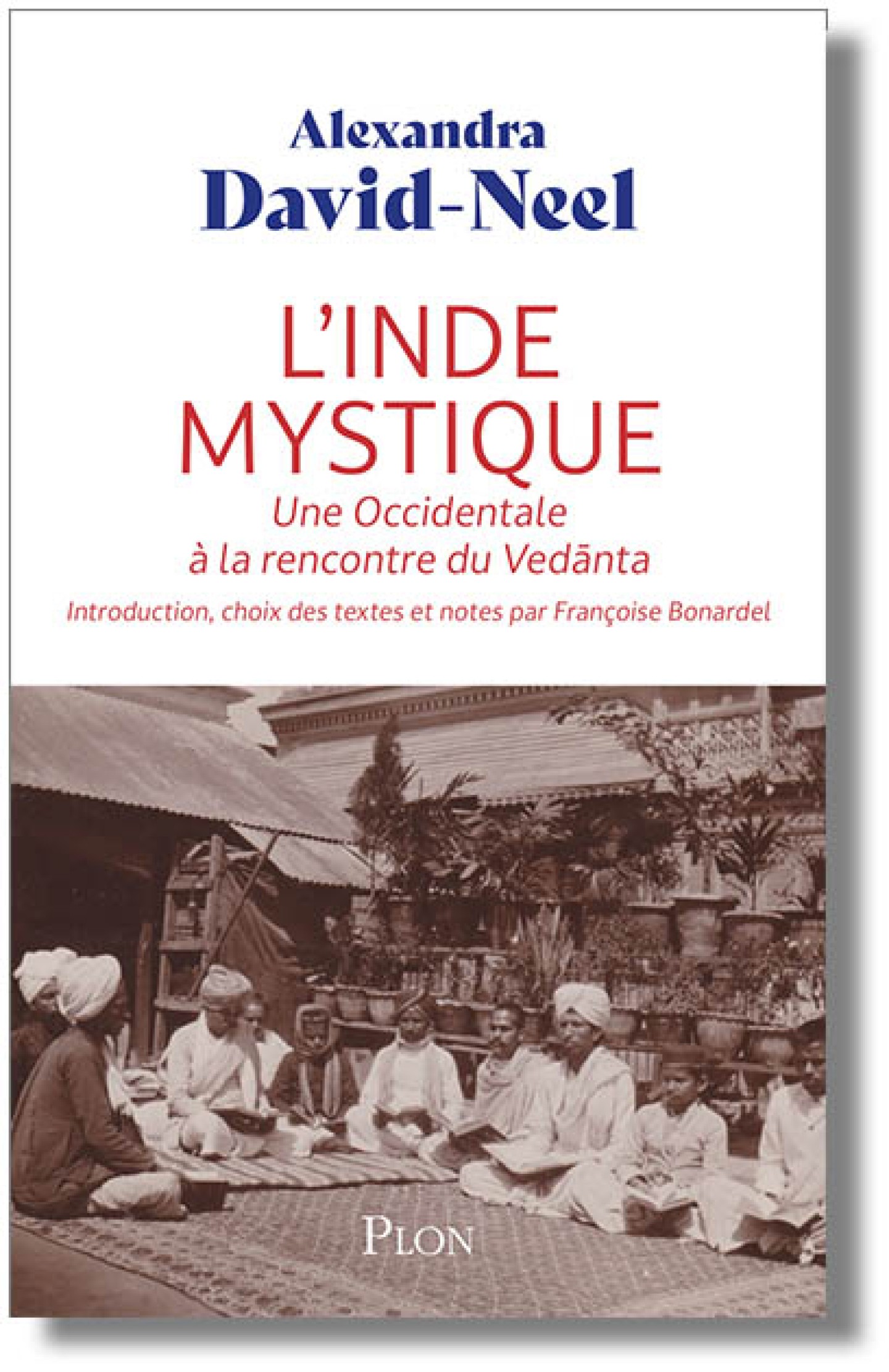 L'Inde mystique. Une Occidentale à la rencontre du Vedanta d'Alexandra David-Néel