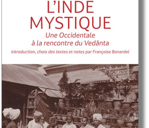 L'Inde mystique. Une Occidentale à la rencontre du Vedanta d'Alexandra David-Néel L'Inde mystique. Une Occidentale à la rencontre du Vedanta d'Alexandra David-Néel