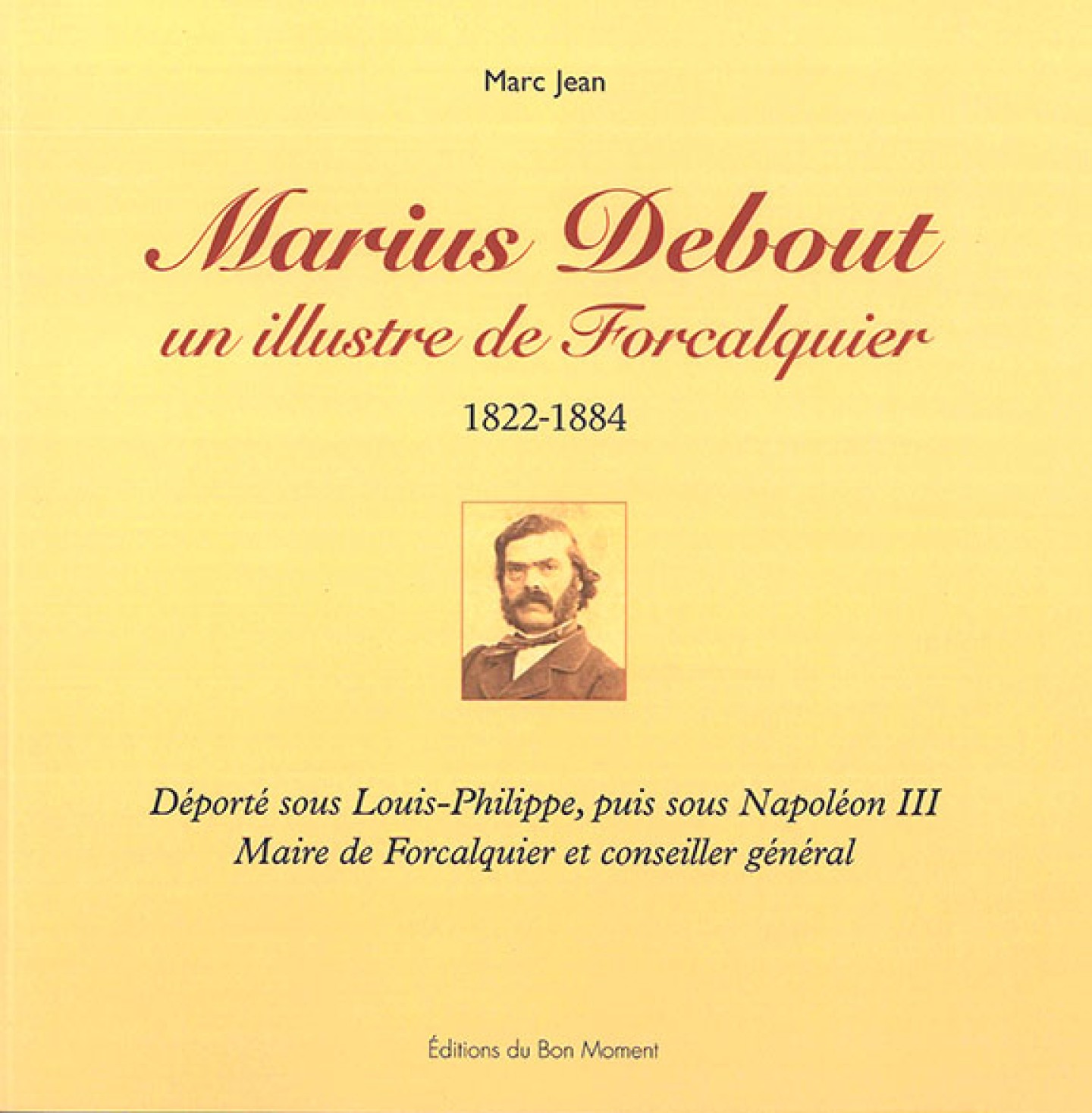 Marius Debout, un illustre de Forcalquier de Marc Jean