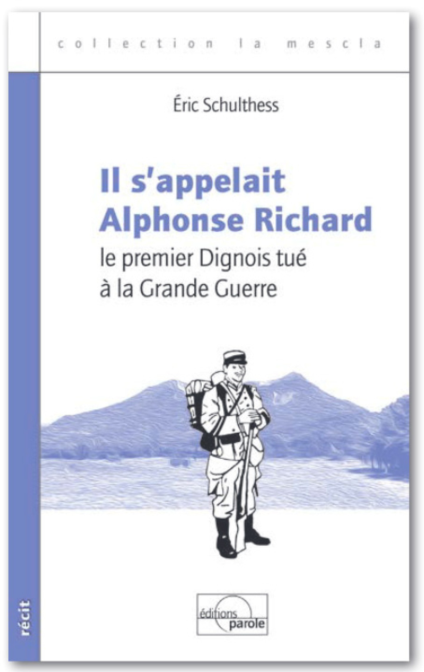 Il s'appelait Alphonse Richard, le premier Dignois tué à la Grande Guerre d'Eric Schulthess