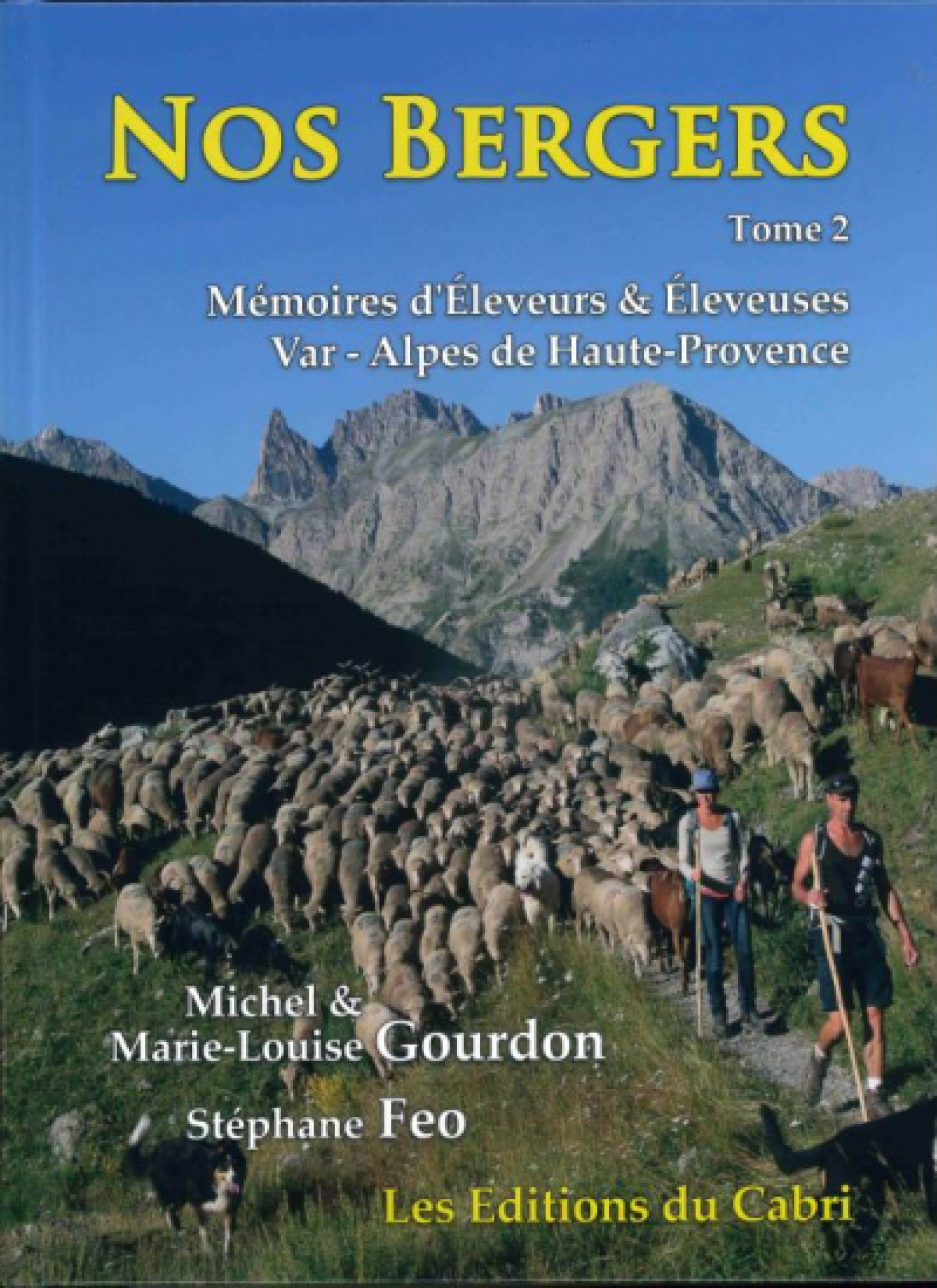 Nos bergers, Mémoires d’éleveurs et éleveuses Var et des Alpes de Haute-Provence, de Michel et Marie-Louise Gourdon & Stéphane Feo.