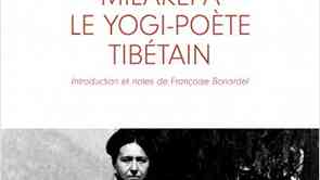 Milarépa, le yogi-poète tibétain inédit d'Alexandra David Neel