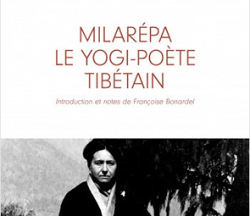 Milarépa, le yogi-poète tibétain inédit d'Alexandra David Neel