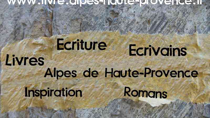 Blog écrivains des Alpes de Haute Provence