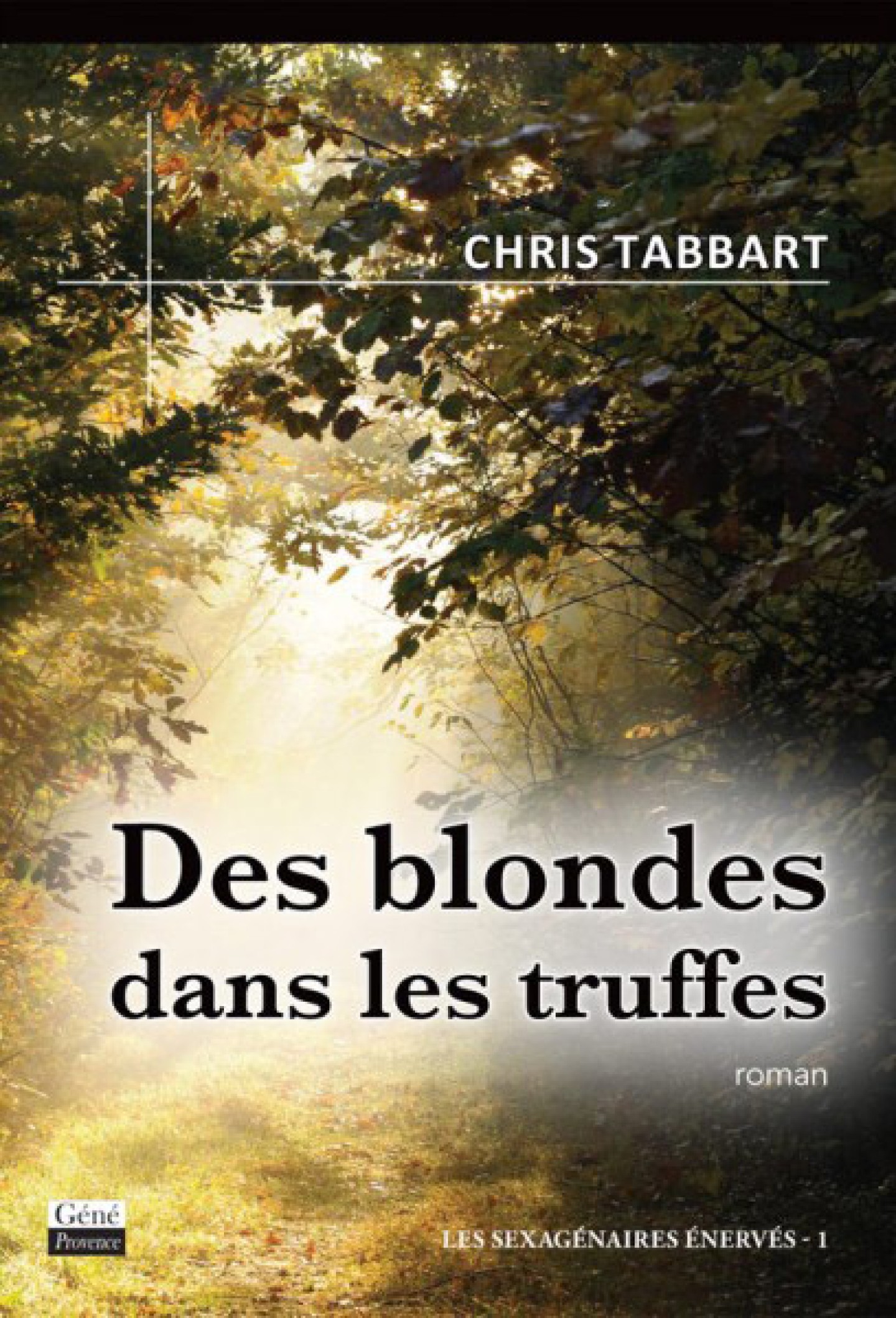 Des blondes dans les truffes de Chris Tabbart éditions GénéProvence