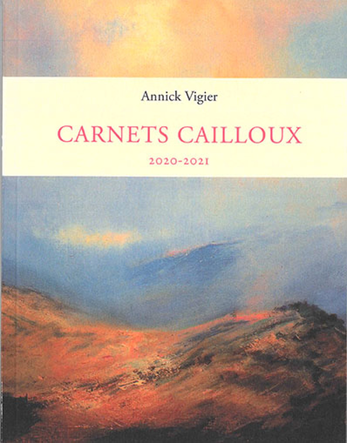 Carnets cailloux 2020-2021 de Annick Vigier