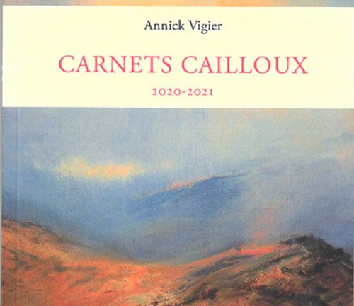 Carnets cailloux 2020-2021 de Annick Vigier