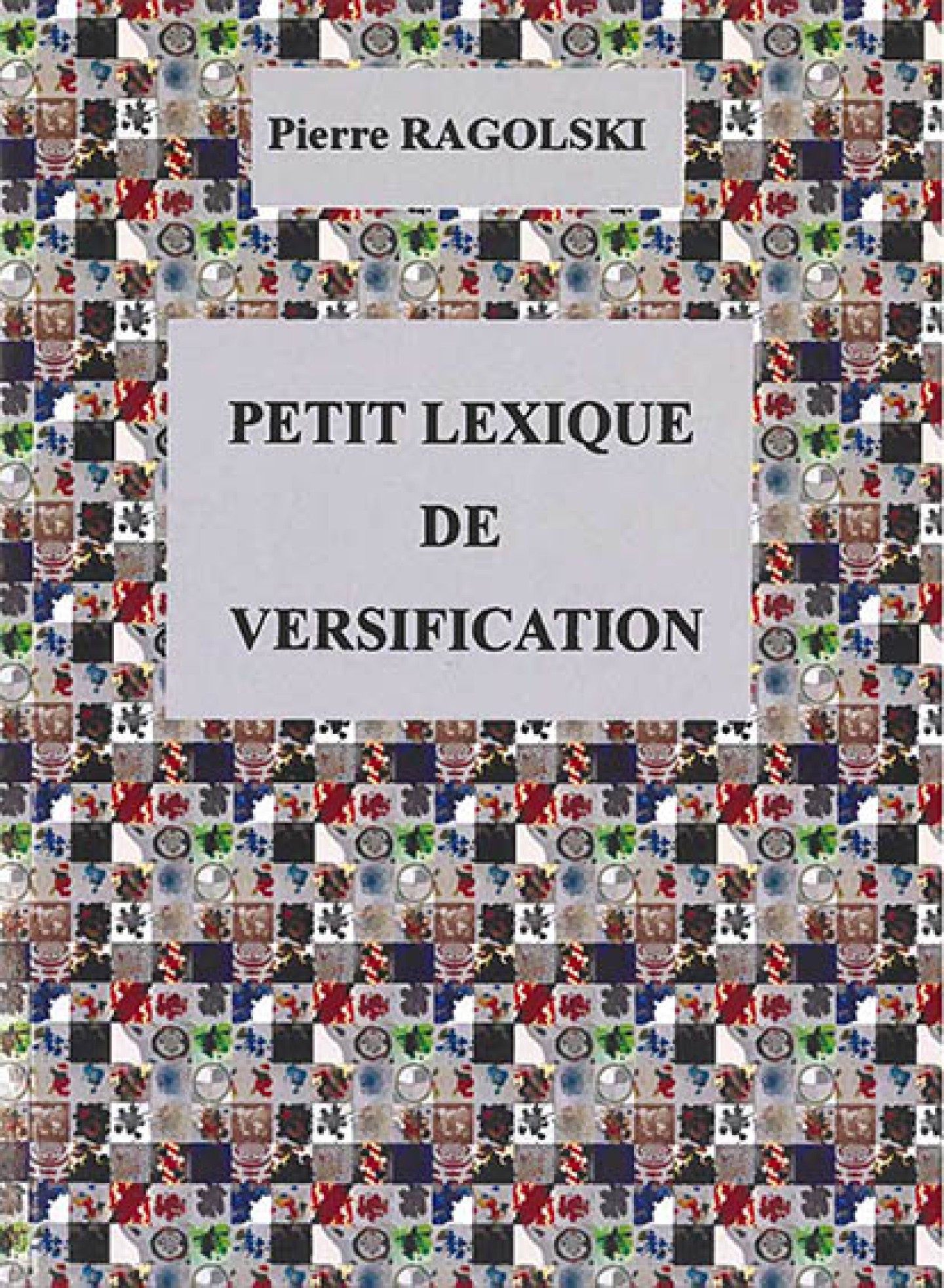 Petit lexique de versification de Pierre Ragolski