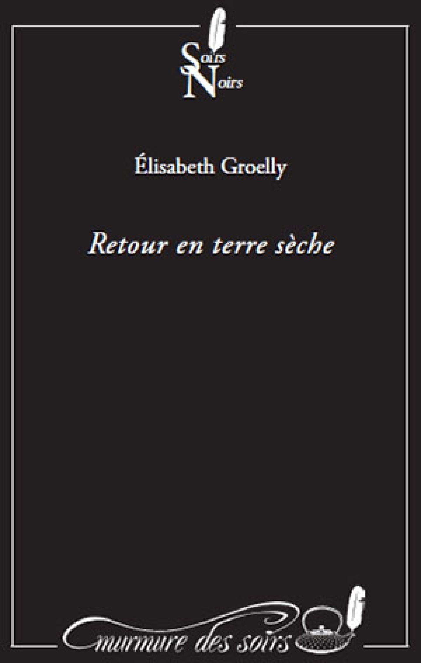 Retour en terre sèche par Élisabeth Groelly