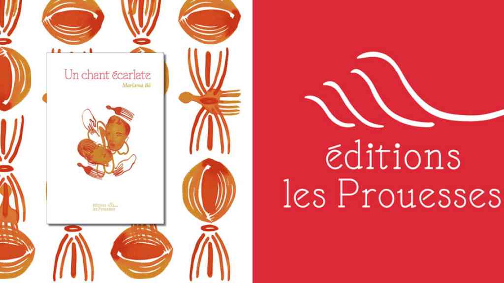 Un chant écarlate de Mariama Bâ - Maison d'éditions Les Prouesses Forcalquier Les Prouesses