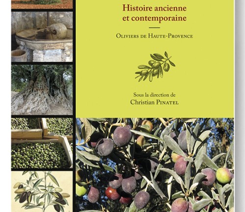 L'olivier. Histoire ancienne et contemporaine. Oliviers de Haute-Provence sous la direction de Christian Pinatel