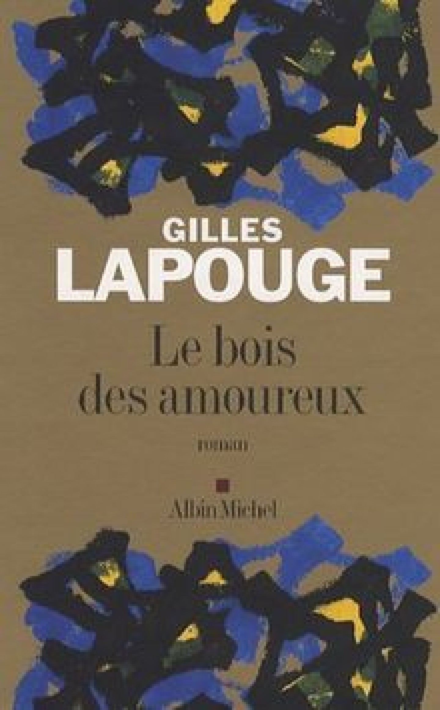 Le bois des amoureux de Gilles Lapouge