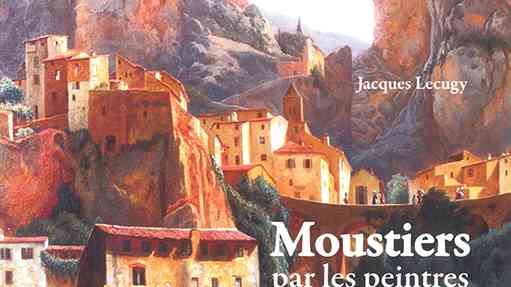 Moustiers par les peintres de Jacques Lecugy