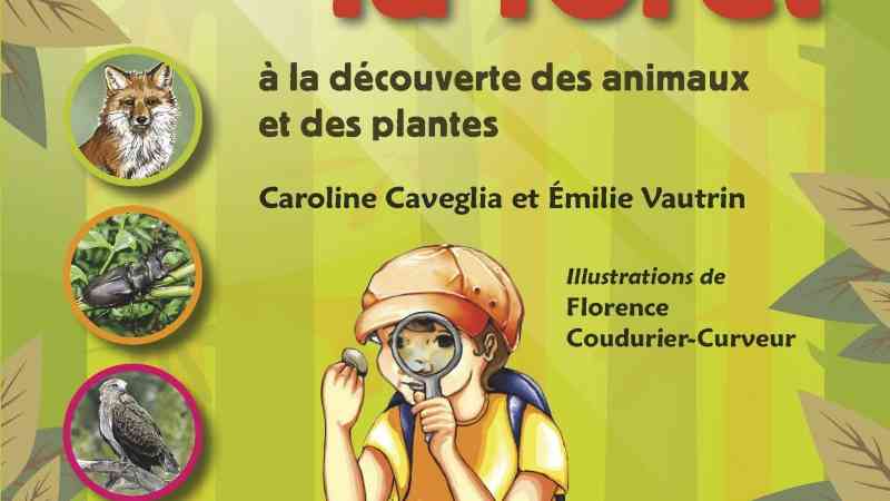 Promenons-nous dans la forêt à la découverte des animaux et des plantes de Caroline Caveglia et Émilie Vautrin