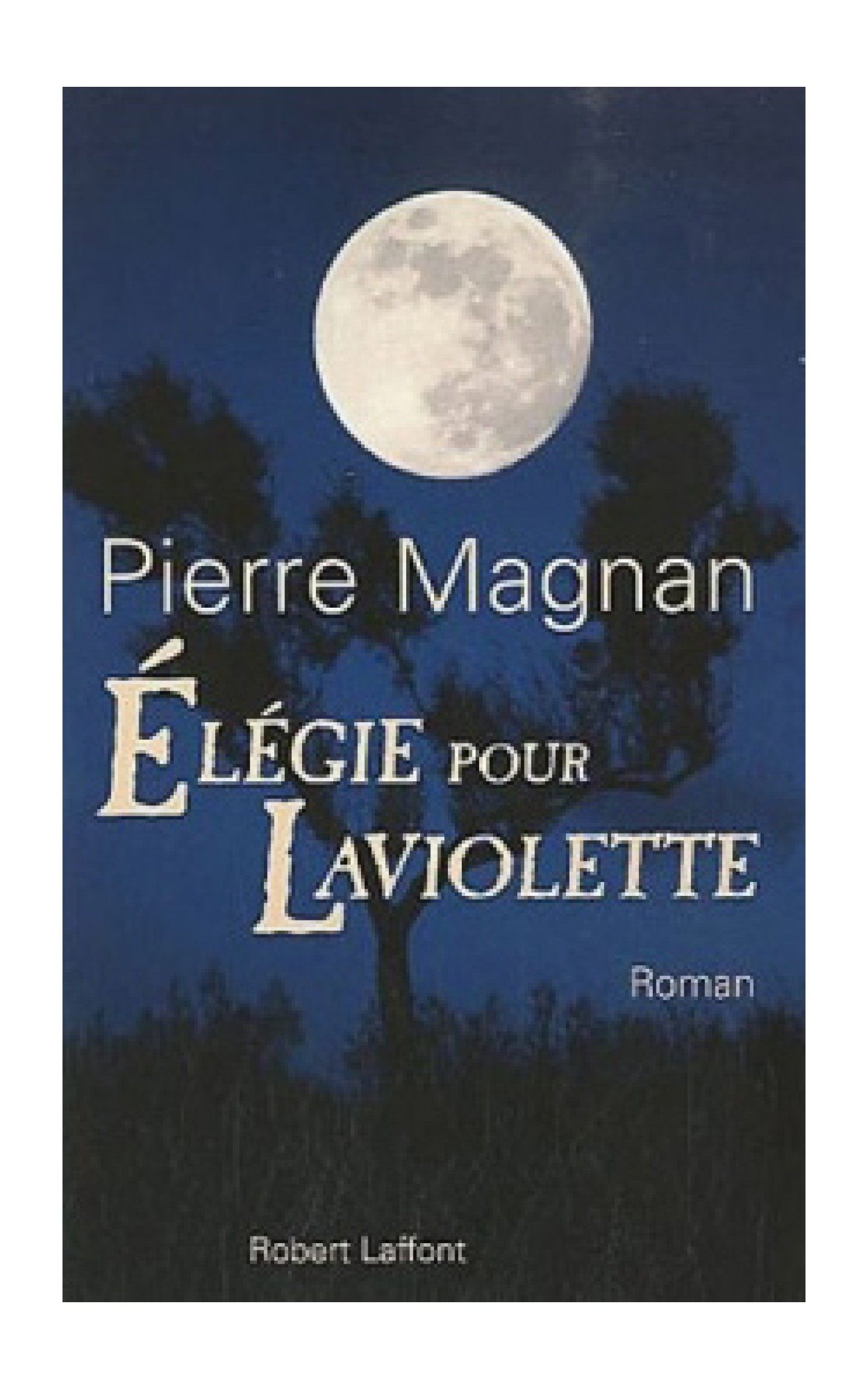 Elégie à Laviolette de Pierre Magnan