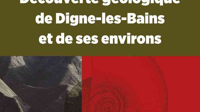 Découverte géologique de Digne-les-Bains et de ses environs de Bernard Overal Découverte géologique de Digne-les-Bains et de ses environs de Bernard Overal