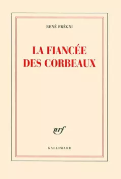 La fiancée des corbeaux - René Frégni