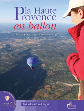 Couverture du livre La Haute-Provence en ballon, de René Frégni et Jean-François Mutzig
