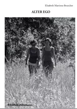 Couverture du livre Alter Ego d'Elisabeth Martinez-Bruncher Alter ego d'Elisabeth Martinez-Bruncher