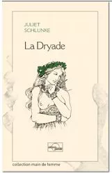 La Dryade de Juliet Schlunke