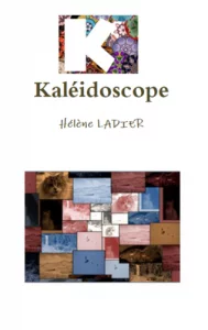 Kaléidoscope d'Hélène Ladier