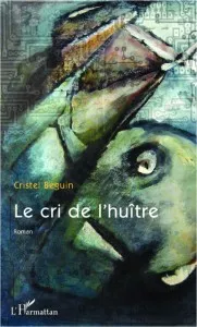 "Le cri de l'huître" de Cristel Béguin