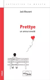 Prettye un amour envolé de Jack Meurant