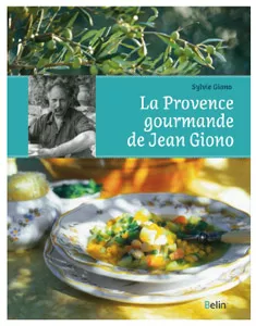 La Provence Gourmande de Jean Giono de Sylvie Giono