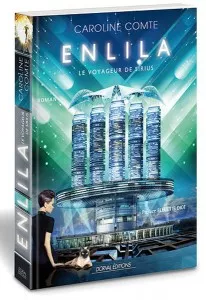 Livre 1 - Enlila Le voyageur de Sirius de Caroline Comte, premier tome de La trilogie Enlila