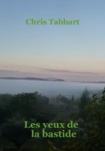 Les yeux de la bastide de Chris Tabbart