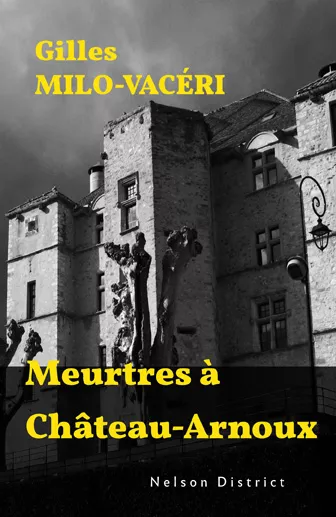 Meurtres à Château-Arnoux de Gilles Milo-Vacéri