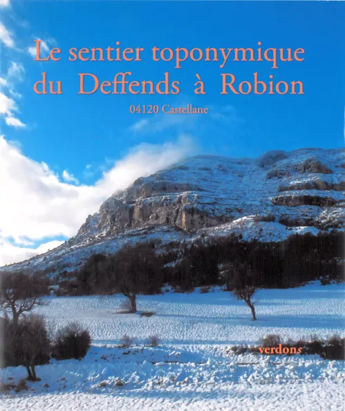 Le sentier toponymique du Deffends à Robion Le sentier toponymique du Deffends à Robion