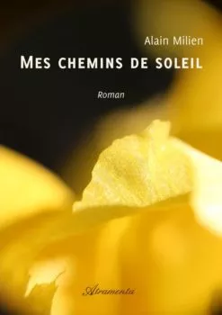 Mes chemins de soleil d'Alain Milien