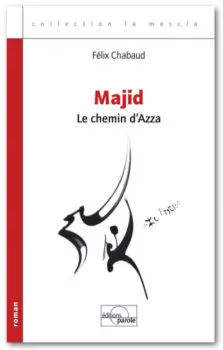 Majid Le chemin d’Azza de Félix Chabaud