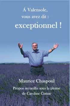 Maurice Chaspoul. A Valensole, vous avez dit : Exceptionnel !