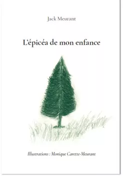 L’épicéa de mon enfance de Jack Meurant