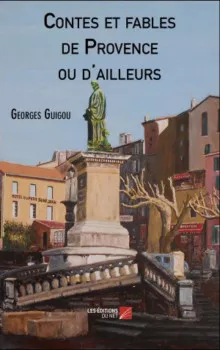 Contes et Fables de Provence ou d'ailleurs de Georges Guigou