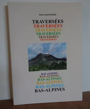 Traversées Bas-Alpines de Pierre Ragolski